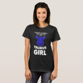don't let the pretty face fool you I'm a taurus gi T-shirt (Voorkant volledig)