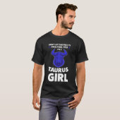 don't let the pretty face fool you I'm a taurus gi T-shirt (Voorkant volledig)