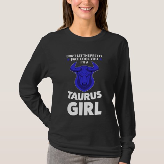 don't let the pretty face fool you I'm a taurus gi T-shirt (Voorkant)