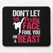 Dont Let The Pretty Face Fool You Im Beast Karate  Muismat (Voorkant)