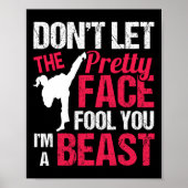 Dont Let The Pretty Face Fool You Im Beast Karate Poster (Voorkant)