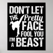 Dont Let The Pretty Face Fool You Karate Taekwondo Poster (Voorkant)