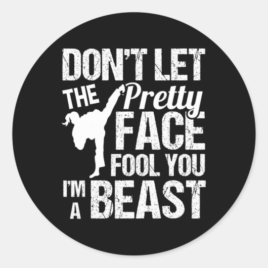 Dont Let The Pretty Face Fool You Karate Taekwondo Ronde Sticker (Voorkant)