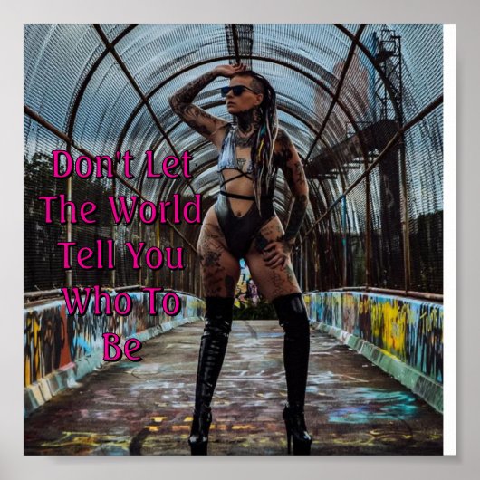 Don't Let The World Tell You Who To Be Poster (Voorkant)