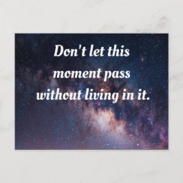 Don't let this moment pass without living in it. briefkaart