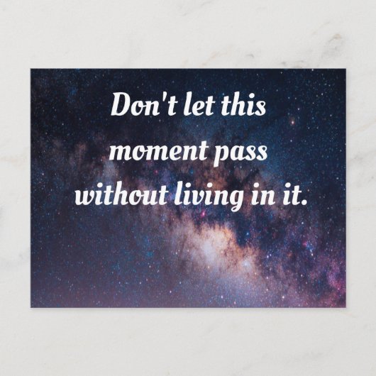 Don't let this moment pass without living in it. briefkaart (Voorkant)