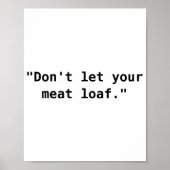 Dont Let Your Meat Loaf  Poster (Voorkant)