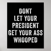Dont Let Your President Get Your Whooped  Poster (Voorkant)