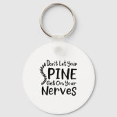 Dont Let Your Sne Get On Nerves Chiropractor  Sleutelhanger (Voorkant)