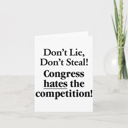 Don't Lie Don't Steal Congress Hates The Competiti Kaart (Voorkant)