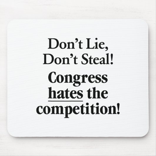 Don't Lie Don't Steal Congress Hates The Competiti Muismat (Voorkant)