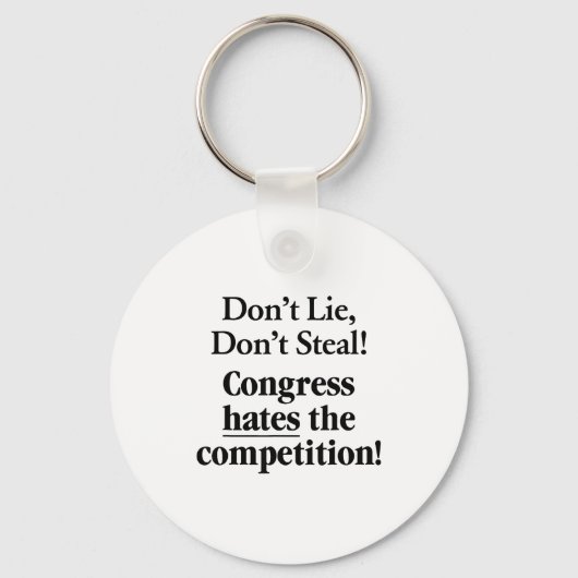 Don't Lie Don't Steal Congress Hates The Competiti Sleutelhanger (Voorkant)