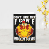 Don't Like Me F Caw F Problem Solved Funny Chicken Kaart (Gele Bloem)