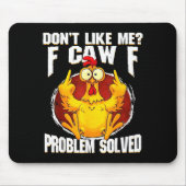 Don't Like Me F Caw F Problem Solved Funny Chicken Muismat (Voorkant)