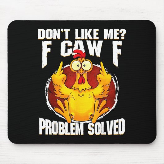 Don't Like Me F Caw F Problem Solved Funny Chicken Muismat (Voorkant)