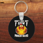 Don't Like Me F Caw F Problem Solved Funny Chicken Sleutelhanger (Voorkant)