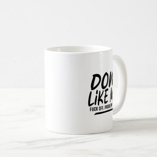 Don't Like Me For Off Problem Solved, Funny Meme Q Koffiemok (Voorkant rechts)