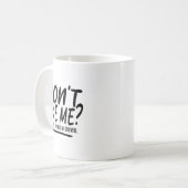 Don't Like Me For Off Problem Solved, Funny Meme Q Koffiemok (Voorkant links)