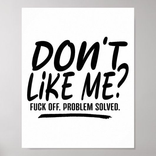 Don't Like Me For Off Problem Solved, Funny Meme Q Poster (Voorkant)