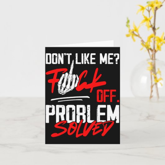 Don't Like Me For Off Problem Solved Funny Men  Kaart (Gele Bloem)