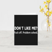 Don't Like Me For Off Problem Solved Funny Shirt F Kaart (Gele Bloem)