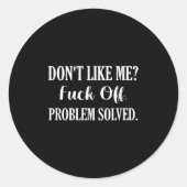 Don't Like Me_ For Off. Problem Solved Ronde Sticker (Voorkant)