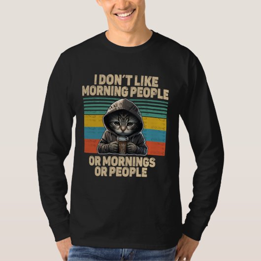 Dont like morning people cat with coffee bad mood t-shirt (Voorkant)