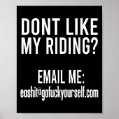 Dont Like My Riding Email Me Ea@goforyourself.com Poster (Voorkant)