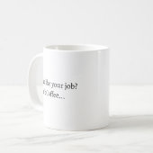 Don't like your Job Coffee mug Koffiemok (Voorkant links)