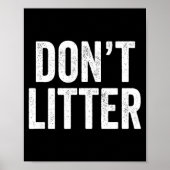 Don't Litter, Anti-litter Slogan  Poster (Voorkant)