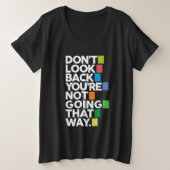 Don't look back grote maat t-shirt (Design voorkant)
