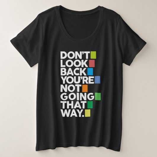 Don't look back grote maat t-shirt (Design voorkant)