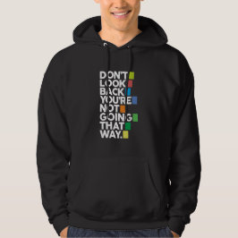 Don't look back hoodie