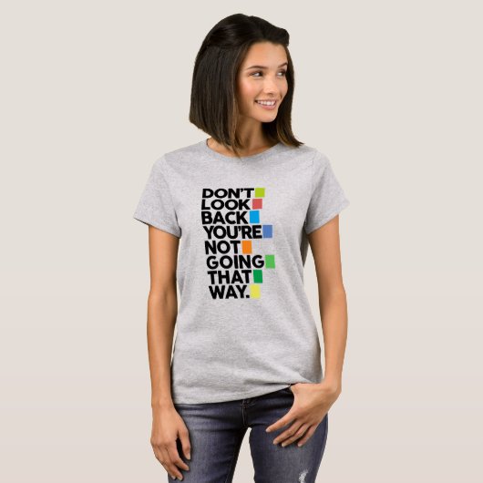 Don't look back t-shirt (Voorkant volledig)