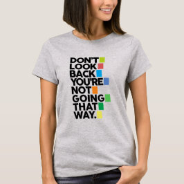 Don't look back t-shirt