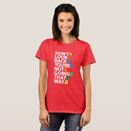 Don't look back t-shirt (Voorkant volledig)