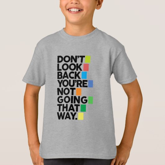 Don't look back t-shirt (Voorkant)
