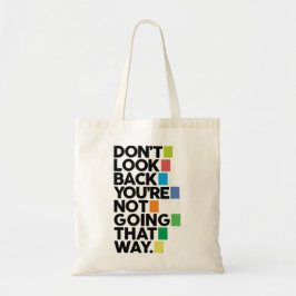 Don't look back tote bag