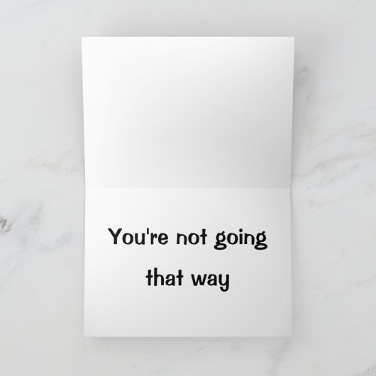 Don't look back, you're not going that way card kaart (Binnen)