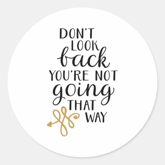 Don't look back you're not going that way ronde sticker (Voorkant)