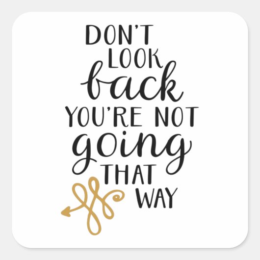 Don't look back you're not going that way vierkante sticker (Voorkant)