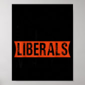 Don't Make Fun Of Liberals Without Me Funny Litica Poster (Voorkant)
