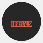 Don't Make Fun Of Liberals Without Me Funny Litica Ronde Sticker (Voorkant)