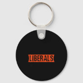 Don't Make Fun Of Liberals Without Me Funny Litica Sleutelhanger (Voorkant)