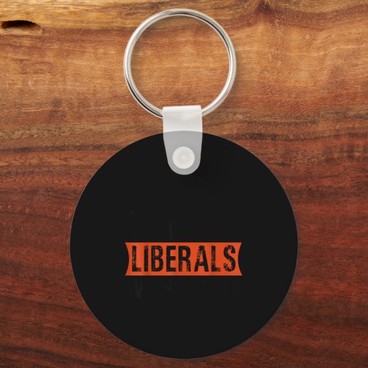 Don't Make Fun Of Liberals Without Me Funny Litica Sleutelhanger (Voorkant)