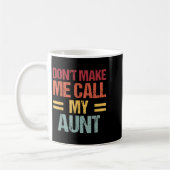 Dont Make Me Call My Aunt Funny Child Kid Mothers  Koffiemok (Links)