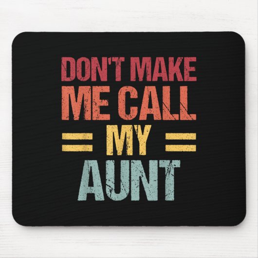 Dont Make Me Call My Aunt Funny Child Kid Mothers  Muismat (Voorkant)