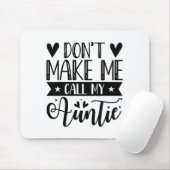 Don't Make Me Call My Auntie Funny Auntie  Muismat (Met muis)