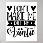 Don't Make Me Call My Auntie Funny Auntie  Poster (Voorkant)
