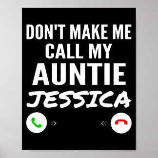 Don't Make Me Call My Auntie Jessica - Funny Grand Poster